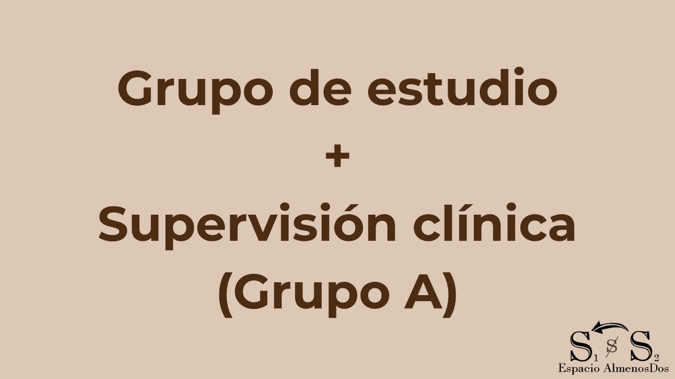Actividades conjuntas: Grupo de estudio: La dirección de la cura Hoy + Supervisión clínica (Grupo A)