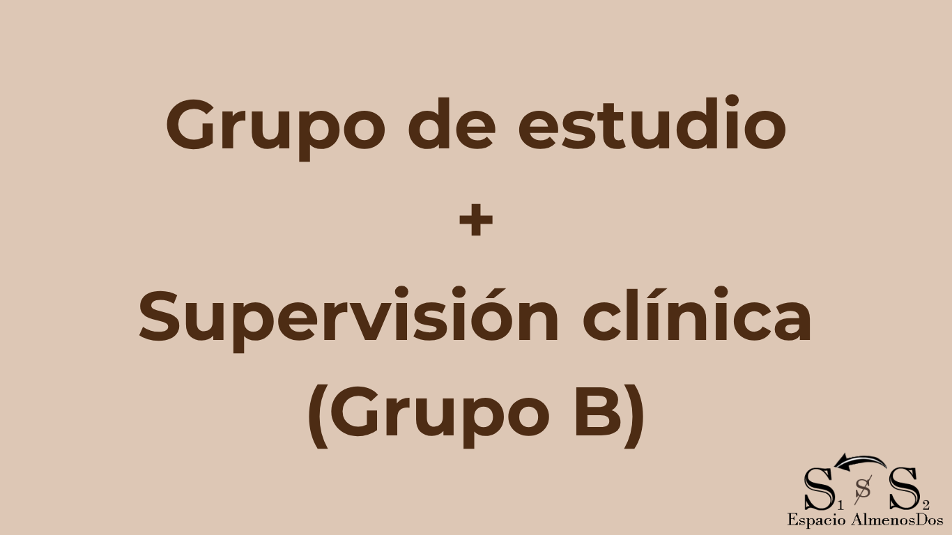 Actividades conjuntas: Grupo de estudio: La dirección de la cura Hoy + Supervisión clínica (Grupo B)